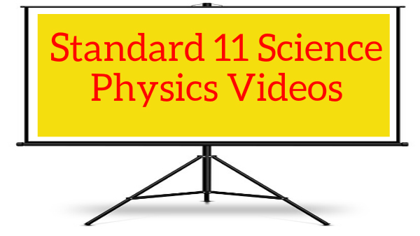 Standard 11 Science Physics videos